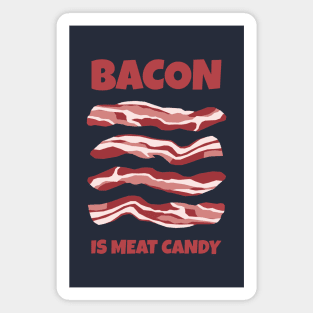 Bacon Is Meat Candy Magnet